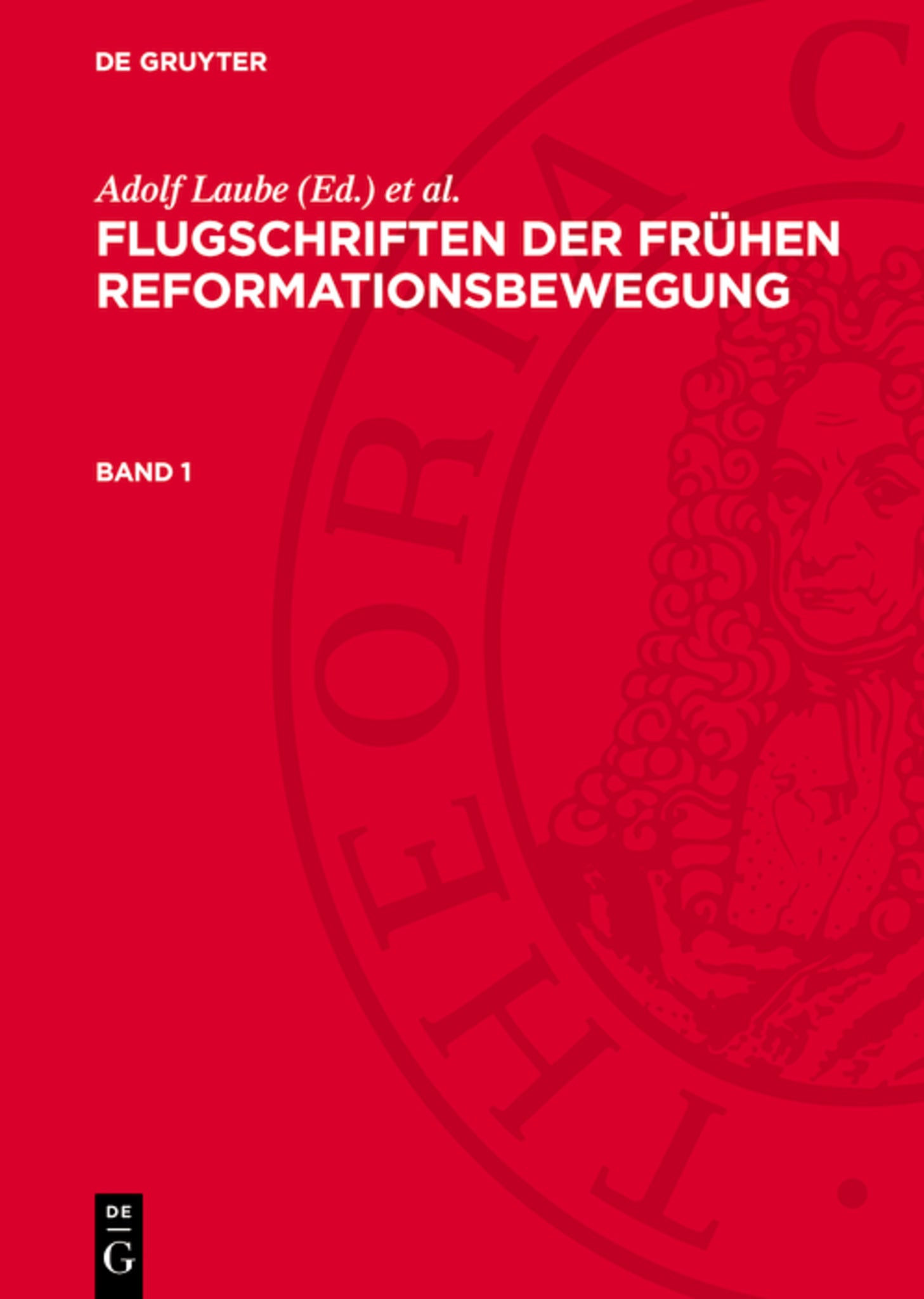 Flugschriften der frühen Reformationsbewegung. Band 1